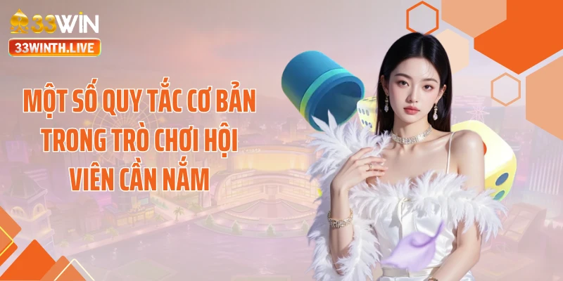 Một số quy tắc cơ bản trong trò chơi hội viên cần nắm