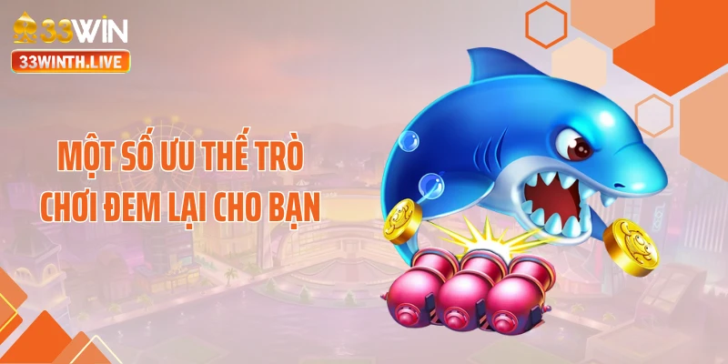 Một số ưu thế trò chơi đem lại cho bạn