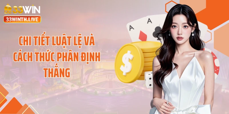 Chi tiết luật lệ và cách thức phân định thắng thua: